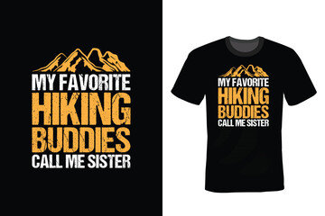My Favorite Hiking Buddies Call Me Sister, Hiking T shirt design, vintage, typography