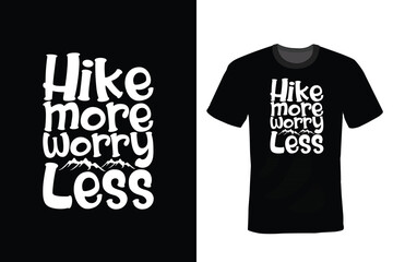 Hike More Worry Less, Hiking T shirt design, typography