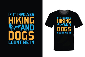 If It Involves Hiking And Dogs Count Me In, Hiking T shirt design, vintage, typography