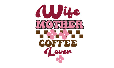 
Wife Mother Coffee Lover Retro PNG Design