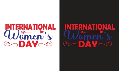 Happy women's day t-shirt design, women's day t-shirt women's day svg design,8 march women's day svg design,women's world,I am a women svg design, International women's day t-shirt design.