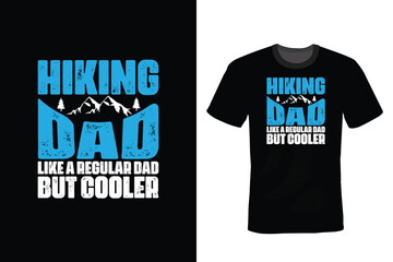 Hiking dad like a regular dad but cooler, Hiking T shirt design, vintage, typography