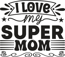 i love my super mom