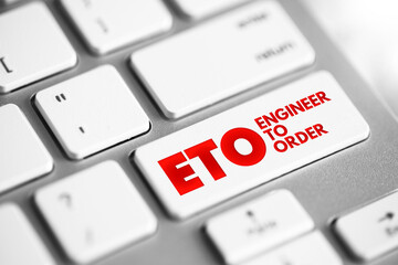 ETO Engineer to Order - type of manufacturing where a product is engineered and produced after an order has been received, acronym concept button on keyboard
