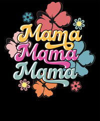 Fototapeta na wymiar Retro floral Mama shirt Cute Mother's Day Mama T-shirt Design