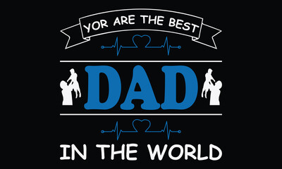You Are The Best Dad T-shirt Design Vector illustration.Baby pattern. Vector handwritten brush script lettering with Ink spots Stain. Baby inscription: My mom and dad my family. T-shirt baby prints