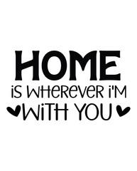 Home is Wherever i'm with you design