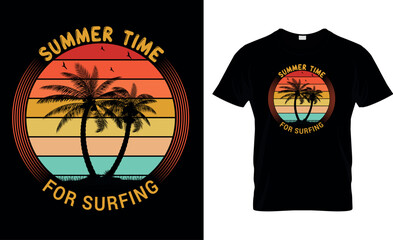Summer time for surfing,,summer t-shirt design,summers creative t-shirt design,
t-shirt print,Typography t- shirt design vector