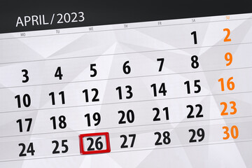 Obraz premium Calendar 2023, deadline, day, month, page, organizer, date, april, wednesday, number 26