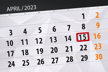 Obraz premium Calendar 2023, deadline, day, month, page, organizer, date, april, saturday, number 15