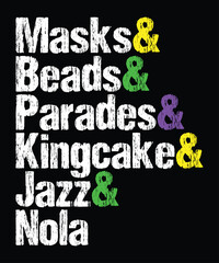 Masks And Beads And Parades And Kingcake And Jazz And Nola, Mardi Gras shirt print template, Typography design for Carnival celebration, Christian feasts, Epiphany, culminating  Ash Wednesday, Shrove 