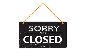 Sorry we are closed please come back again, Vector illustration.