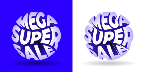 Mega Super Sale 3D pop out text typography in a round shape ball or circle. Logo, Banner, Sticker, Concept card, Icon, Poster, Unit, Label, Web Header, Mnemonic. Discount template, Offer design