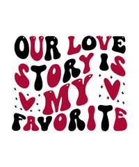 Our Love Story Is My Favorite Retro SVG