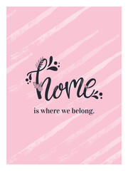 Home is where we belong printable wall art digital art print design 