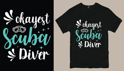 okayest scuba diver t shirt design .