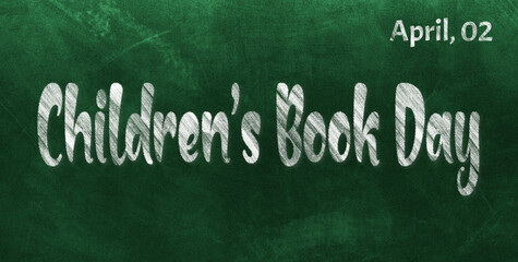 Obraz premium Happy Children’s Book Day, April 02. Calendar of April Chalk Text Effect, design