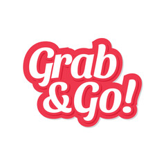 grab and go. Vector hand drawn lettering. Template for card, poster, banner, print for t-shirt. - obrazy, fototapety, plakaty