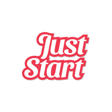 Just start. Inspiring motivation quote. Typography for poster, invitation, greeting card or t-shirt. Vector lettering
