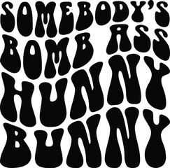 Somebody's Fine Ass Hunny Bunny svg, Easter Png Sublimation Design, Easter Svg, Funny Easter Png, Funny Easter Svg, Wavy Png, Retro Design