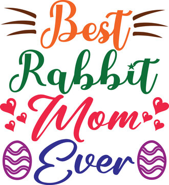 Best Rabbit mom Ever