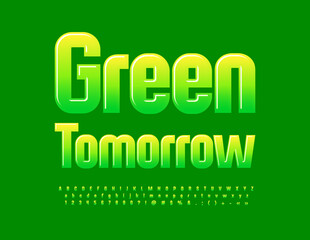 Vector eco concept Green Tomorrow with gradient colored Font. Set of creative Alphabet Letters, Numbers and Symbols