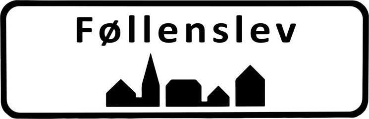 City sign of Føllenslev - Føllenslev Byskilt