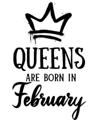 Queens are Born in February Vector Art with Crown with Black Text, Great for t-shirt designs, stickers, wall art