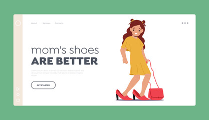 Child Trying on Moms Shoes Landing Page Template. Little Girl, Joyfully Trying On Her Mother Shoes Standing On Tiptoes