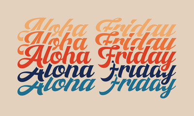 Aloha Friday quote retro wavy vintage repeat text typographic art with brown background