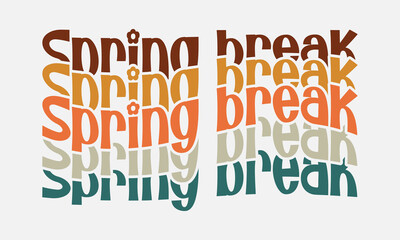 Spring break quote retro wavy groovy vintage repeat text typographic art on white background