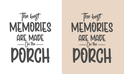 Porch Life printable quotes design. You can print the design or you can use it on electronic media.
