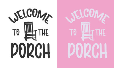 Porch Life printable quotes design. You can print the design or you can use it on electronic media.