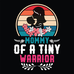 Mommy of a tiny warrior Mother's day shirt print template, typography design for mom mommy mama daughter grandma girl women aunt mom life child best mom adorable shirt