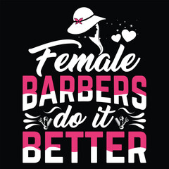 Female barbers do it better Mother's day shirt print template, typography design for mom mommy mama daughter grandma girl women aunt mom life child best mom adorable shirt