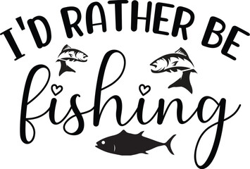 I'd rather be fishing