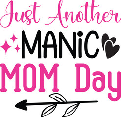 Just Another Manic Mom Day SVG