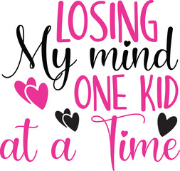 Losing My Mind One Kid at a Time SVG