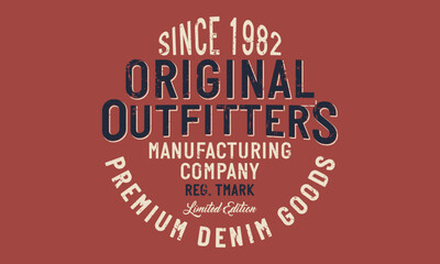 Since 1982 originals outfitters premium denim goods  typography for t-shirt print. Apparel fashion design