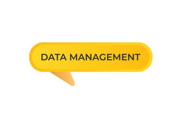 Data Management Button. Speech Bubble, Banner Label Data Management
