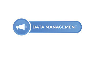 Data Management Button. Speech Bubble, Banner Label Data Management
