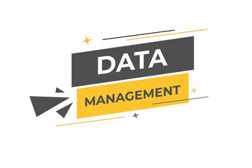 Data Management Button. Speech Bubble, Banner Label Data Management 
