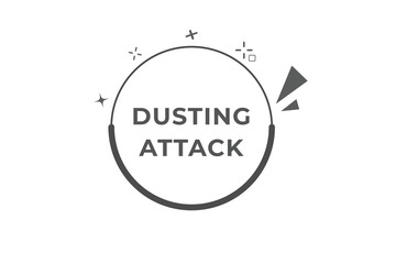 Dusting Attack Button. Speech Bubble, Banner Label Dusting Attack