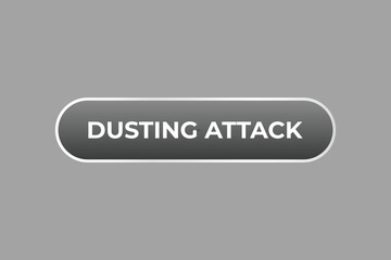 Dusting Attack Button. Speech Bubble, Banner Label Dusting Attack