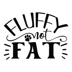 Fluffy not fat