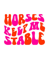 Horses Keep Me Stable Retro SVG