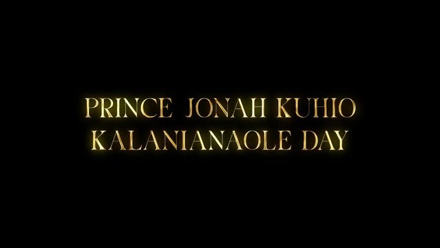 Prince jonah kuhio kalanianaole day text animation with golden texture effect. Seamless loop video