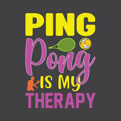 Funny Colorful Ping Pong Typography for Print on Ping Pong Lover Jerseys, Shirts, Clothes and Apparels.