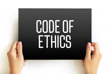 Code Of Ethics - inform those acting on behalf of the organization how they should conduct...