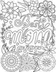 Best mom ever font with Flower elements. Hand drawn with black and white lines. Doodles art for Mother's day or Love Cards. Coloring for adult and kids. Vector Illustration
